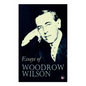 Essays of Woodrow Wilson: The New Freedom, When A Man Comes To Himself, The Study of Administration, Leaders of Men, The New Democracy - Paperback