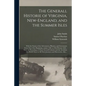 The Generall Historie of Virginia, New-England, and the Summer Isles: With the Names of the Adventurers, Planters, and Governours From Their First Beg - Paperback