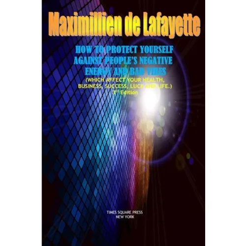 How to Protect Yourself Against People's Negative Energy and Bad Vibes - Paperback
