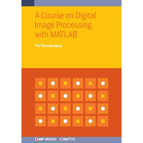 A Course on Digital Image Processing with MATLAB(R) - Paperback