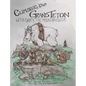 Climbing The Grand Teton: With Gary The Mountain Guide - Hardcover