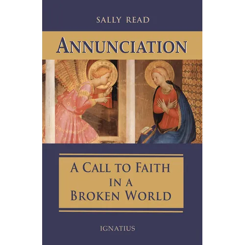 Annunciation: A Call to Faith in a Broken World - Paperback