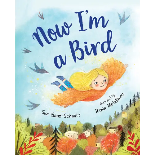 Now I'm a Bird - Hardcover