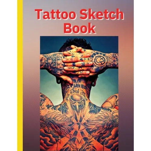 Tattoo Sketch Book: Ideal for Professional Tattooists and Students - Paperback