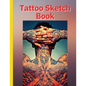 Tattoo Sketch Book: Ideal for Professional Tattooists and Students - Paperback