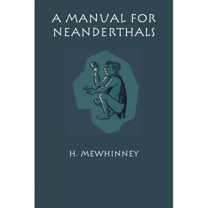 A Manual for Neanderthals - Paperback