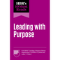 Hbr's 10 Must Reads on Leading with Purpose (Featuring Creating a Purpose-Driven Organization by Robert E. Quinn and Anjan V. Thakor) - Paperback