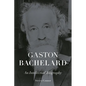 Gaston Bachelard: An Intellectual Biography - Hardcover
