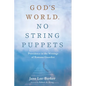 God's World. No String Puppets: Providence in the Writings of Romano Guardini - Paperback