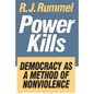 Power Kills: Democracy as a Method of Nonviolence - Paperback