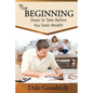 In the Beginning: Steps to Take Before You Seek Wealth - Paperback