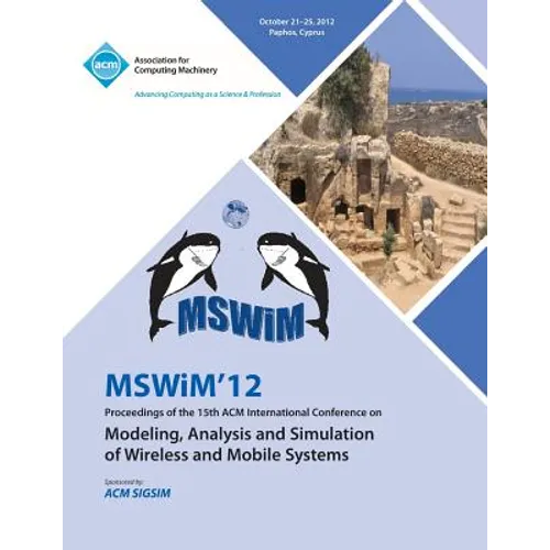 Mswim 12 Proceedings of the 15th ACM International Conference on Modeling, Analysis and Simulation of Wireless and Mobile Systems - Paperback