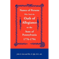 Names of Persons Who Took the Oath of Allegiance to the State of Pennsylvania 1776-1794 - Paperback
