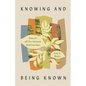 Knowing and Being Known: Hope for All Our Intimate Relationships - Paperback