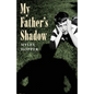 My Father's Shadow - Paperback