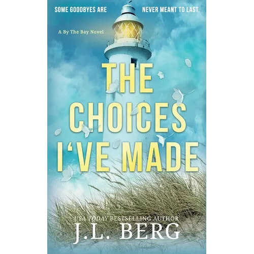 The Choices I've Made: A Small Town Second Chance Contemporary Romance - Paperback