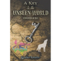 A Key to the Unseen World - Paperback