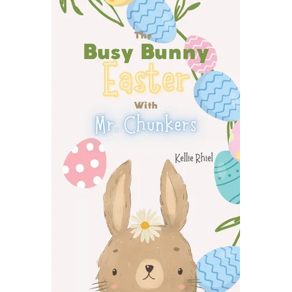 The Busy Bunny Easter with Mr. Chunkers - Paperback