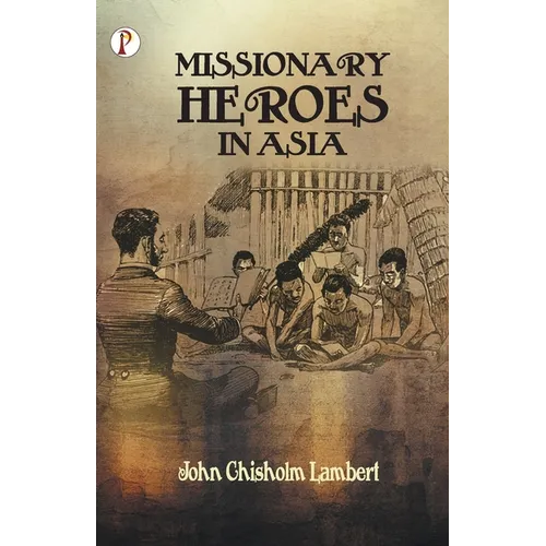 Missionary Heroes in Asia - Paperback