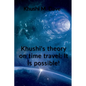 Khushi's theory on time travel - Paperback
