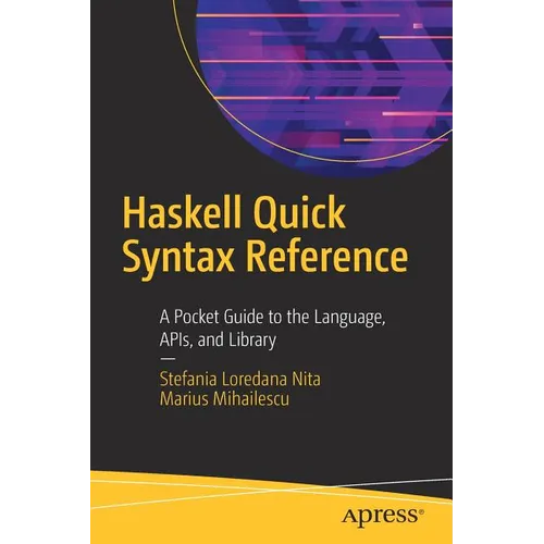 Haskell Quick Syntax Reference: A Pocket Guide to the Language, Apis, and Library - Paperback
