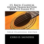 J.S. Bach, Classical Guitar Transcription BWV 911 Fugue Pt.1: Solo Classical Guitar - Paperback