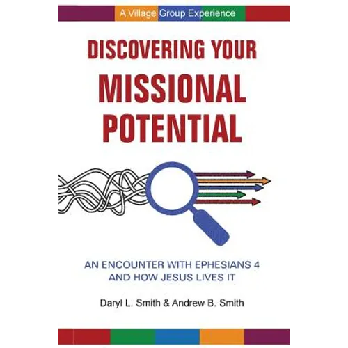 Discovering Your Missional Potential: An Encounter with Ephesians 4 and How Jesus Lives It - Paperback