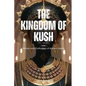 The Kingdom of Kush: History And Civilization Of Ancient Nubia - Paperback