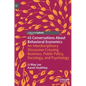 45 Conversations about Behavioral Economics: An Interdisciplinary Discussion Crossing Business, Public Policy, Sociology, and Psychology - Hardcover