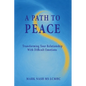 A Path to Peace: Transforming Your Relationship With Difficult Emotions - Paperback