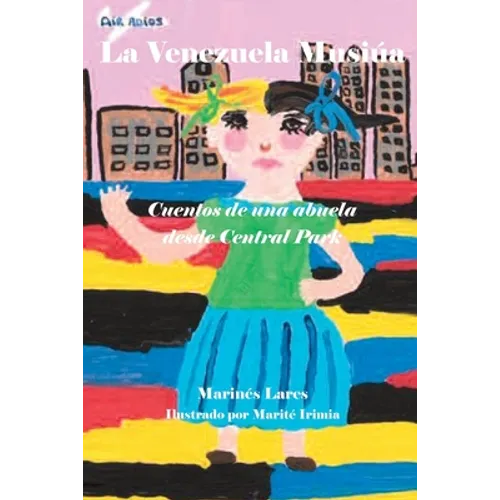 La Venezuela Musiúa: Cuentos de una abuela desde Central Park - Paperback