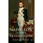 Napoleon and the Revolution - Hardcover