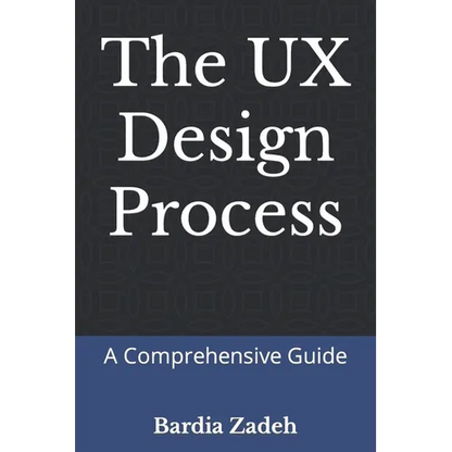 The UX Design Process: A Comprehensive Guide - Paperback