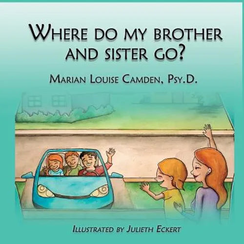 Where Do My Brother and Sister Go?: A story for the youngest children in blended famlies and stepfamilies - Paperback