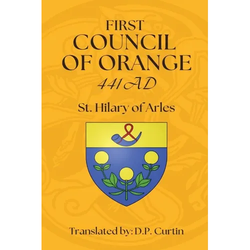 First Council of Orange: 441 AD - Paperback