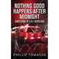 Nothing Good Happens After Midnight: Confessions Of A 911 Dispatcher - Paperback