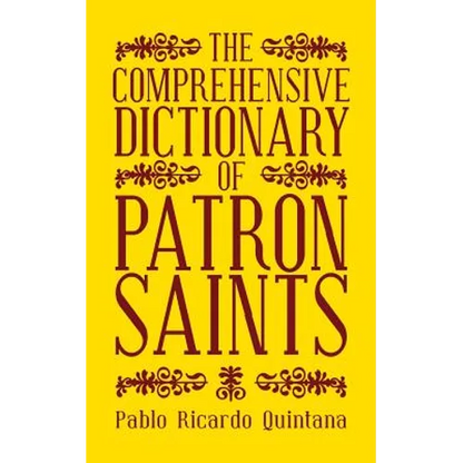 The Comprehensive Dictionary of Patron Saints - Paperback