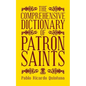 The Comprehensive Dictionary of Patron Saints - Paperback