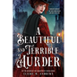 A Beautiful and Terrible Murder - Hardcover