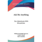 Ask Me Anything: Our Adventures With Khrushchev - Hardcover