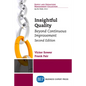 Insightful Quality, Second Edition: Beyond Continuous Improvement - Paperback