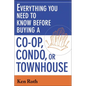 A Everything You Need to Know Before Buying a Co-Op, Condo, or Townhouse (Special) - Paperback