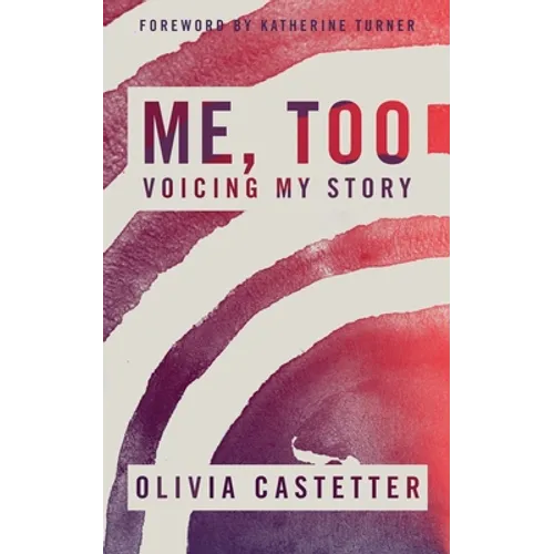 Me, Too: Voicing My Story - Paperback