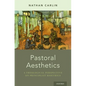 Pastoral Aesthetics: A Theological Perspective on Principlist Bioethics - Hardcover