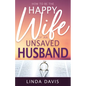 How to Be the Happy Wife of an Unsaved Husband - Paperback