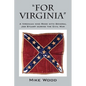 "FOR VIRGINIA" A Virginian who Rode with General Jeb Stuart during the Civil War - Paperback
