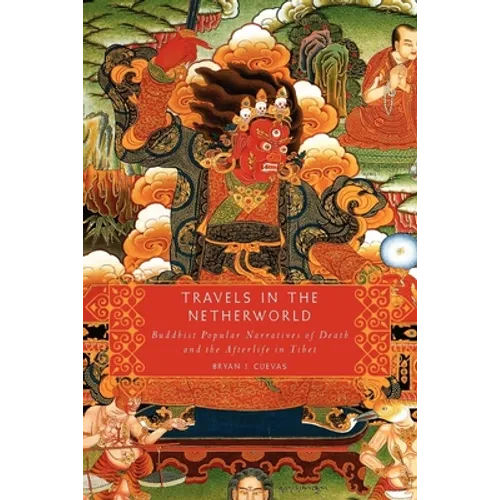 Travels in the Netherworld: Buddhist Popular Narratives of Death and the Afterlife in Tibet - Paperback