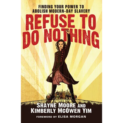 Refuse to Do Nothing: Finding Your Power to Abolish Modern-Day Slavery - Paperback