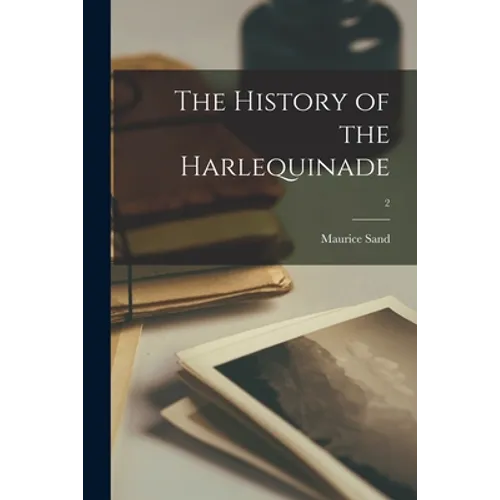 The History of the Harlequinade; 2 - Paperback