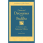 The Connected Discourse of the Buddha: A Translation of the Samyutta Nikaya - Hardcover